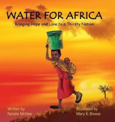 McNee - Water for Africa  Bringing Hope and Love to a Thirsty Nation - - X555z