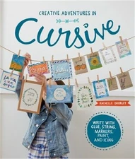 Creative Adventures in Cursive: Write with Glue, String, Markers, Paint, and Ici