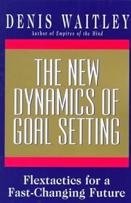 New Dynamics of Goal Setting Ibs# 739229, Waitley, Denis & Waitley, Used; Good B
