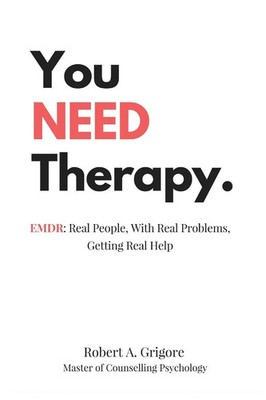 You NEED Therapy. EMDR: Real People, With Real Problems, Getting Real Help Buch