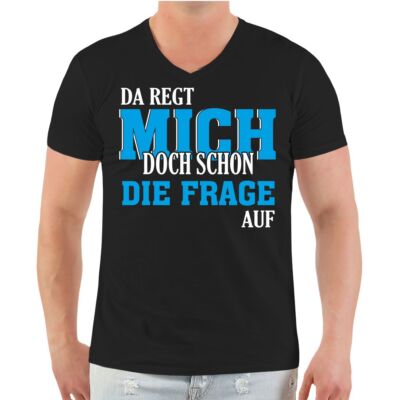 T-Shirt Da regt mich schon die Frage auf S bis 10XL Arbeit Spruch Blog Zitate