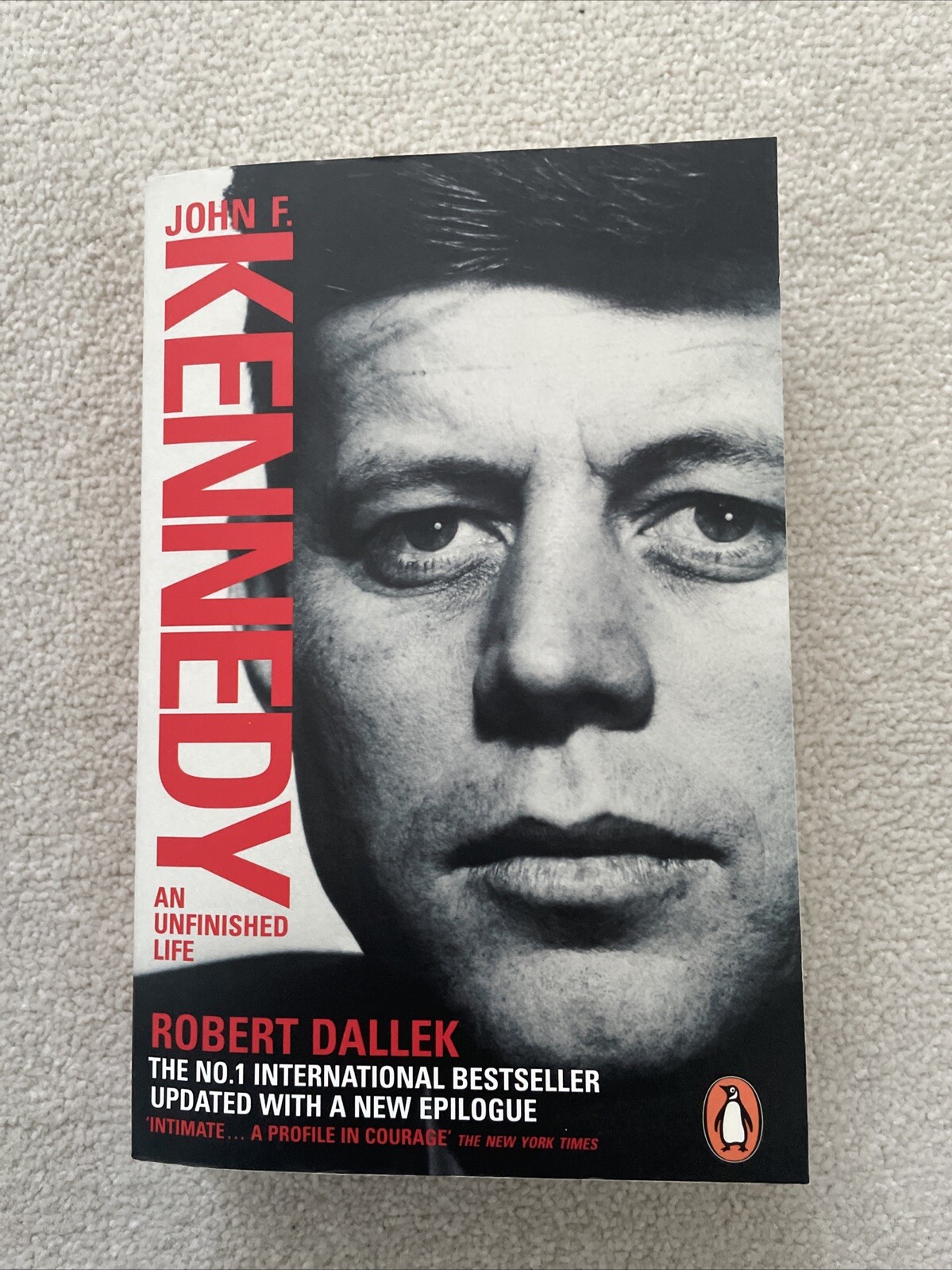 John F Kennedy An Unfinished Life By Dallek Robert No 1 International Bestseller