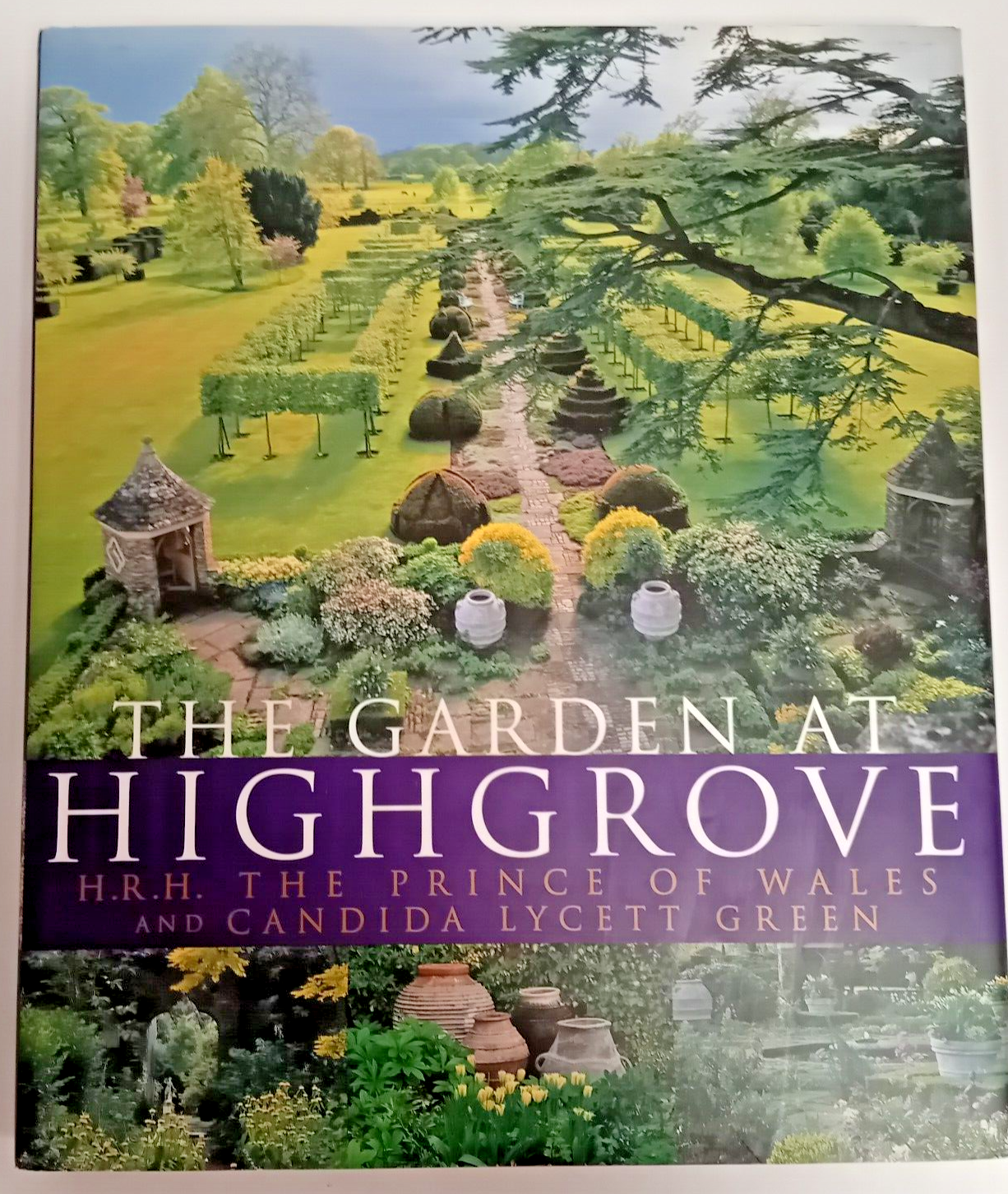 The Garden At Highgrove by Candida Lycett Green, HRH The Prince of Wales...