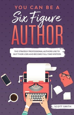Scott Smith | You Can Be a Six Figure Author | Taschenbuch | Englisch (2020)