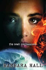 The Noah Confessions Hardcover Barbara Hall