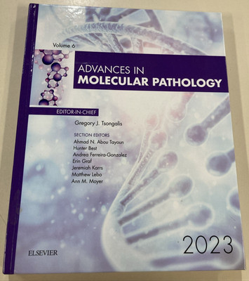 Advances in Molecular Pathology Volume 6 HC Tsongalis 2023 Elsevier Very Good