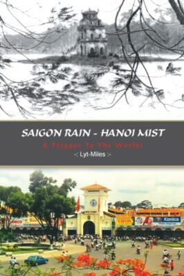 Lyt-Miles - Saigon Rain - Hanoi Mist  A Trigger to the World! - New pa - X555z