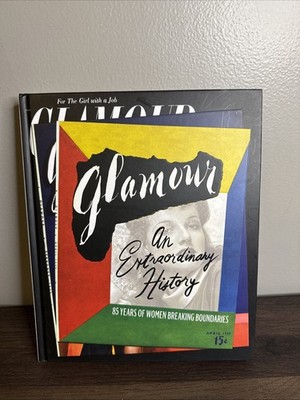 Glamour: An Extraordinary History: 85 Years of Women Breaking Boundaries: Used