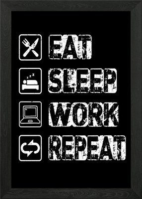 Gerahmtes Wandbild Poster Eat Sleep Work Repeat Gerahmtes Wandbild Poster Leinwanddruck Bild