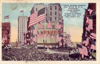 5 POINTS SHOWING RECEPTION GEN. WOOD U.S. COMMANDER RECEIVED IN ATLANTA 1917 