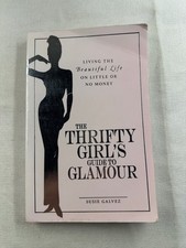 The Thrifty Girl's Guide to Glamour Susie Galvez 2005 First Printing Beauty