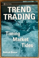 Trend Trading, Timing Market Tides, Kedrick Brown 2006 ISBN: 0471980218 HC/DJ