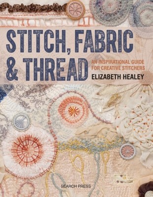 Stitch, Fabric & Thread by Elizabeth Healey (Paperback Book)