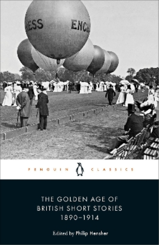 Philip Hensher The Golden Age of British Short Stories 1890-1914 (Tascabile)