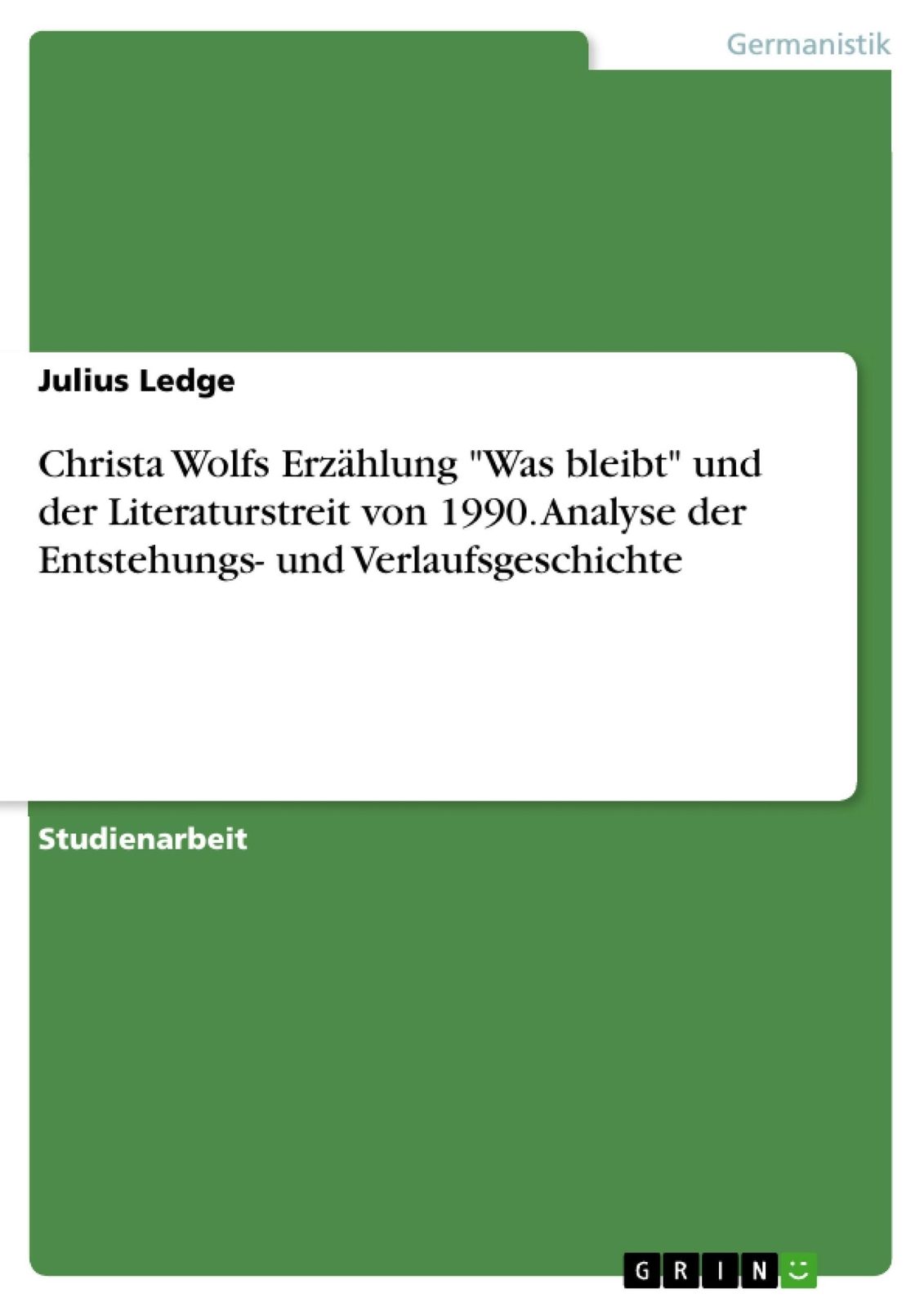 Thumbnail - Julius Ledge | Christa Wolfs Erzählung Was Bleibt Und Der