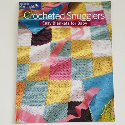 CROCHETED SNUGGLERS Easy Blankets For Baby - Make It Martingale Book (2013)