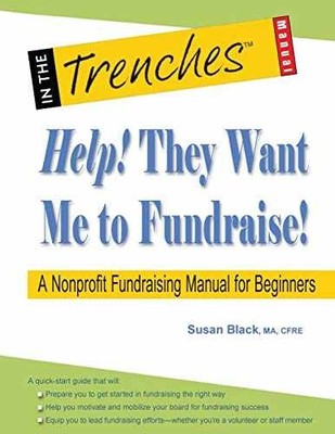 Help! They Want Me to Fundraise!: A Nonprofit - Paperback, by Black Susan - Good