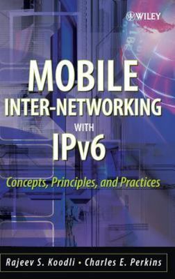 Mobile Internetworking With IPv6 : Concepts, Principles And Practices, Hardco...