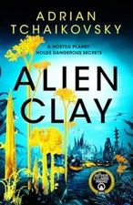 Alien Clay: An incredible science... by Tchaikovsky, Adrian Paperback / softback