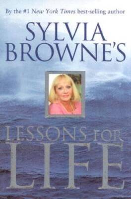 Sylvia Browne's Lessons for Life - Hardcover By Browne, Sylvia - VERY GOOD