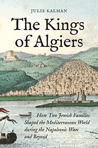 The Kings of Algiers – How Two Jewish Families Shaped the Mediterranean World - Image 6