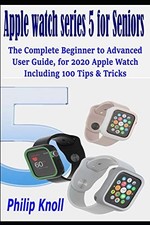 			Apple Watch Series 5 for seniors: The complete . Knoll<|		