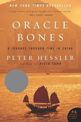 Oracle Bones: A Journey Through Time in China (P.S.) - Peter Hessler