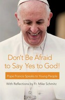 Pope Francis (U. A.) | Don't Be Afraid To Say Yes To God! | Taschenbuch (2018)