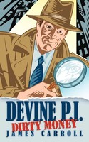 Devine P.I. Dirty Money James Carroll Taschenbuch Kartoniert / Broschiert 2009