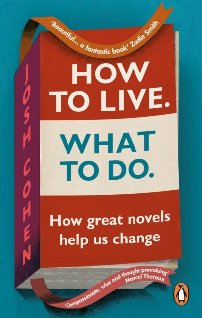 How to Live. What To Do. by Josh Cohen (Paperback Book)