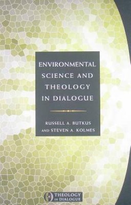 Environmental Science and Theology in Dialogue - Paperback - VERY GOOD