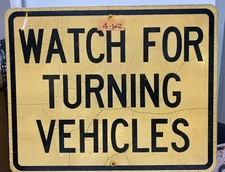 Traffic Road Street Sign Authentic Watch For Turning Vehicles "24"x30" 4-102