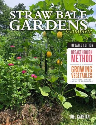 Straw Bale Gardens Complete, Updated Edition: The Breakthrough Method for Gro...
