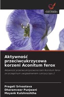 Aktywno¿¿ Przeciwcukrzycowa Korzeni Aconitum Ferox Pragati Srivastava (U. A.)