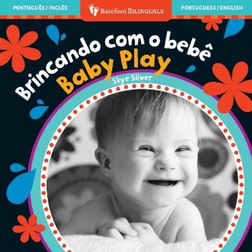 Skye Silver Baby Play (Bilingual Portuguese & English) (Libro di cartone)