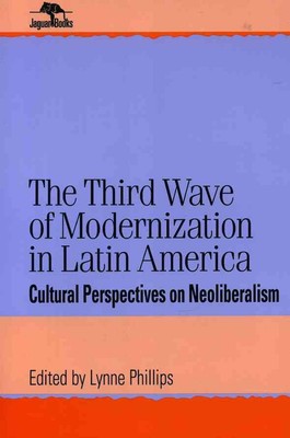 The Third Wave of Modernization in Latin America: Cultural Perspective on Neo-Li