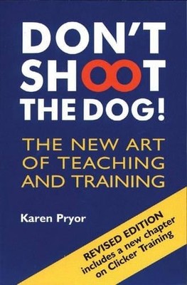 Karen Pryor Don't Shoot the Dog! (Taschenbuch)