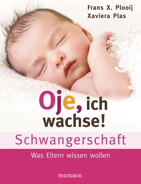 Thumbnail - Oje, Ich Wachse Schwangerschaft Frans X. Plooij 9783442392032