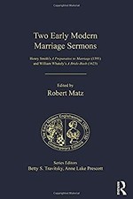 Two Early Modern Marriage Sermons: Henry Smith�s A Preparative to Marriage (1591