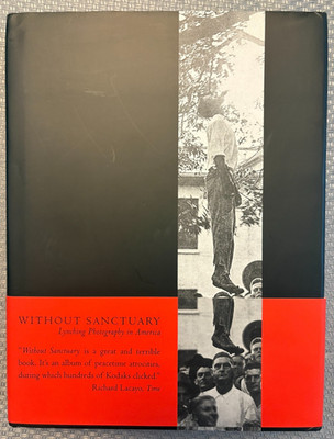 Without Sanctuary: Lynching Photography in America - 1999 - hardcover