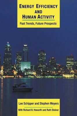 Energy Efficiency and Human Activity by Lee Schipper, Stephen... - 9780521479851