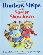 Hunter and Stripe and the Soccer Showdown by Laura Malone Elliott (2005-08-0...
