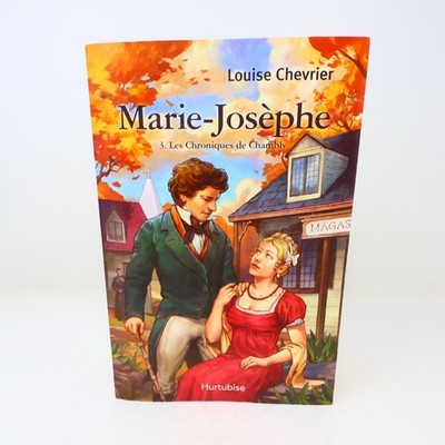Marie-Josèphe Louise Chevrier Les Chroniques de Chambly #3 Fiction Hurtubise
