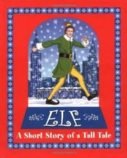 Elf: A Short Story of a Tall Tale (Hardcover)New
