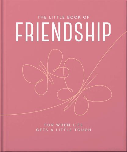 Little Book of Friendship : For When Life Gets a Little Tough by OH (2023, ...