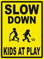 SLOW DOWN - KIDS AT PLAY - SIGN- PS-505/06...LARGE