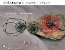 Flower Jewelry : A Step-by-step Workshop, Paperback by Afshar, Ani; Snyder, J...