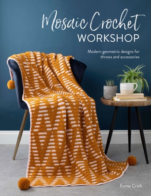 Mosaic Crochet Workshop by Esme  Crick (Paperback Book)