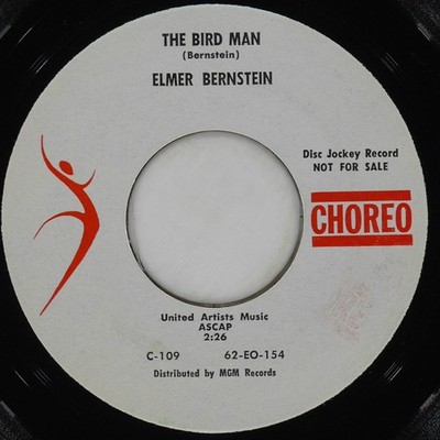 ELMER BERNSTEIN Bird Man / Theme From Two Weeks In Another Town CHOREO C-109 VG+