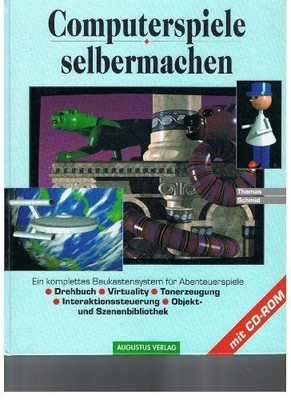 Computerspiele selbermachen. Ein komplettes Baukastensystem für Abenteuerspiele 